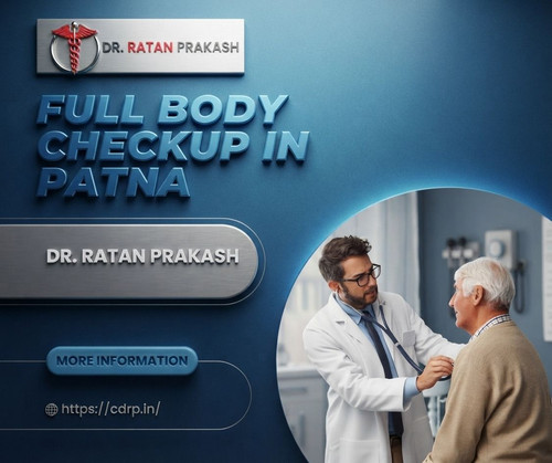 Full Body Checkup in Patna: Dr. Ratan Prakash.jpg