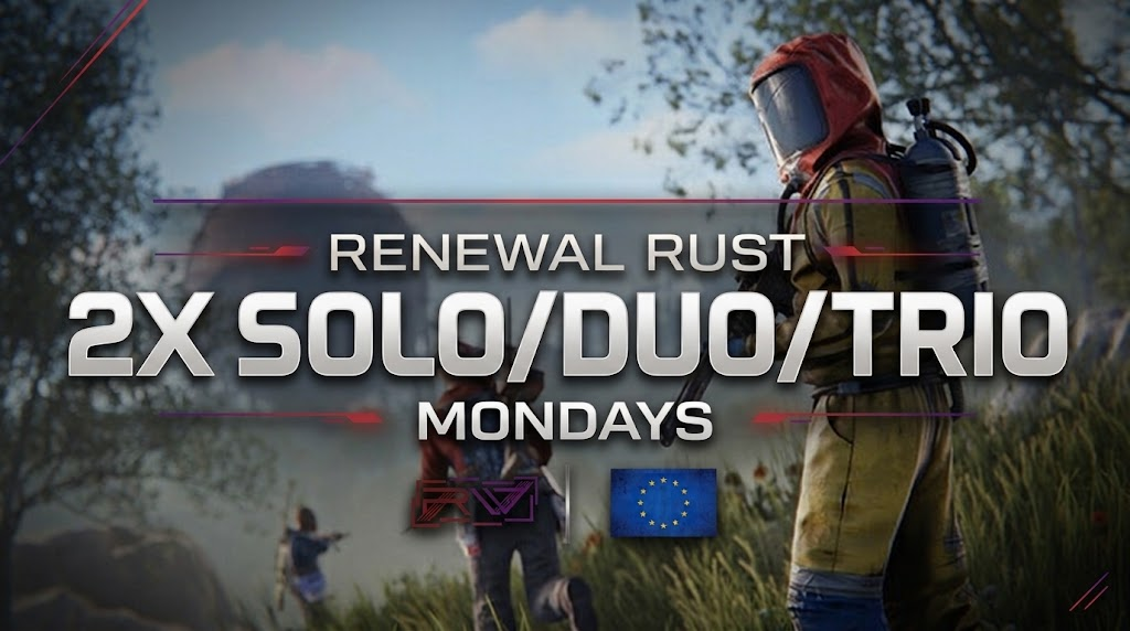 [EU] Renewal Rust #4 | 2x Solo / Duo / Trio - Mondays
