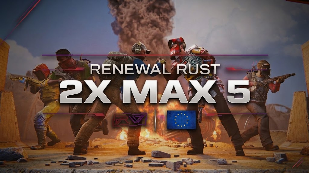 [EU] Renewal Rust #5 | 2x Max 5