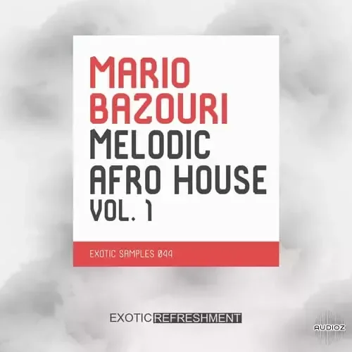 Exotic Refreshment Mario Bazouri Melodic Afro House Vol.1 WAV-FANTASTiC