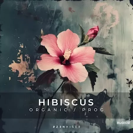 Zenhiser Hibiscus - Organic / Progressive WAV-FANTASTiC