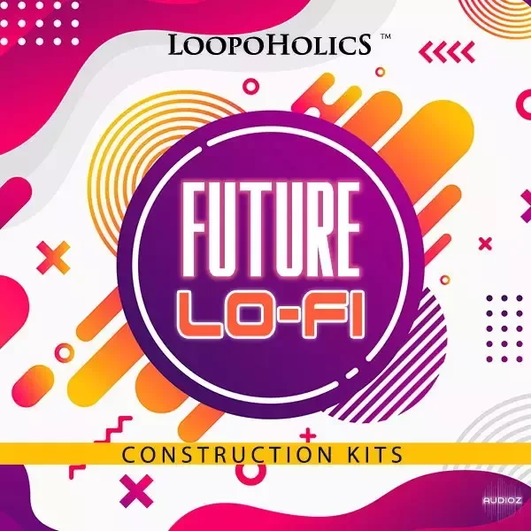 Loopoholics Future Lofi Construction Kits WAV-FANTASTiC