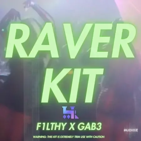 Traktrain F1lthy X Gab3: Raver Kit WAV-FANTASTiC