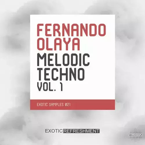 Exotic Refreshment Fernando Olaya Melodic Techno Vol.1 WAV-FANTASTiC