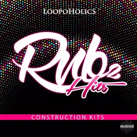 Loopoholics RnB Hits 2: Construction Kits WAV MiDi-FANTASTiC