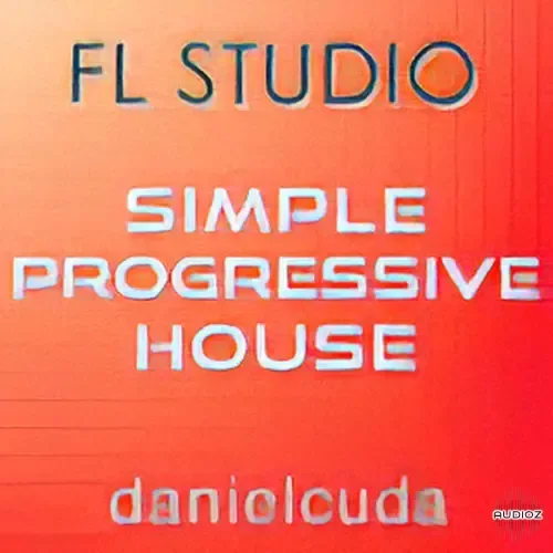 Simple Progressive House FL Studio Template (Deadmau5 Style) by Daniel Cuda