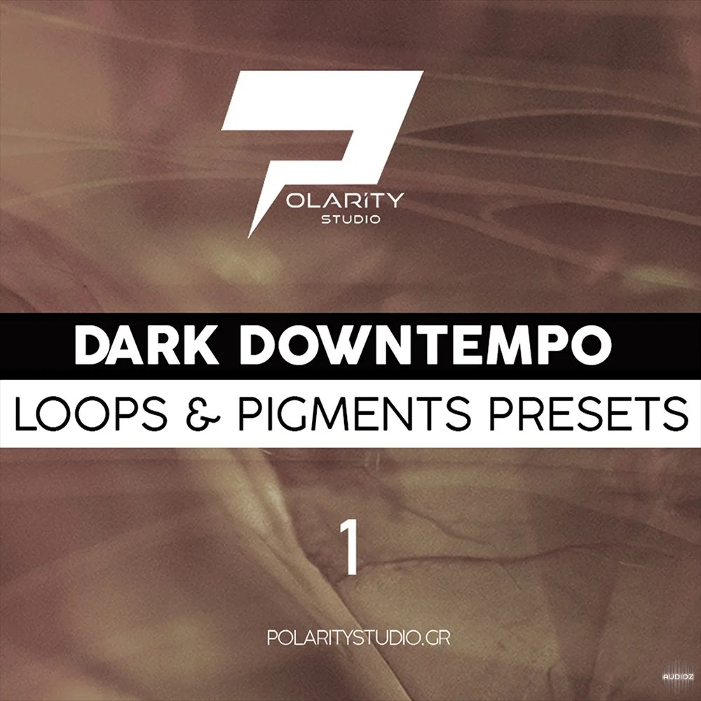 Polarity Studio Dark Downtempo Loops & Pigments Presets [FREE]