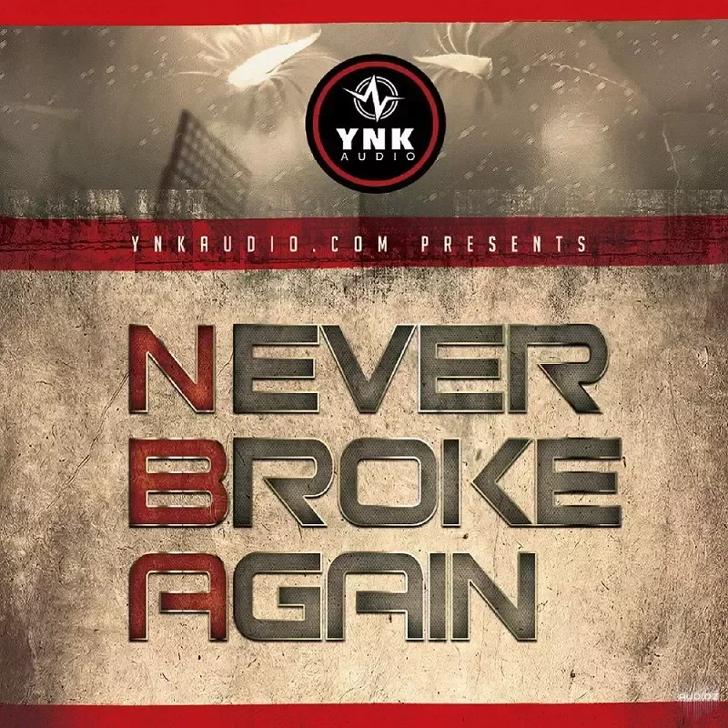 YnK Audio Never Broke Again WAV MiDi FL Studio Template-FANTASTiC