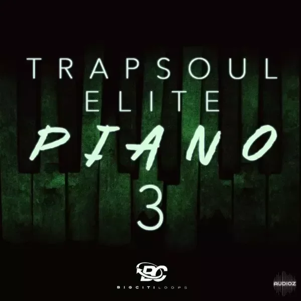 Big Citi Loops Trapsoul Elite Piano 3 WAV MiDi-FANTASTiC