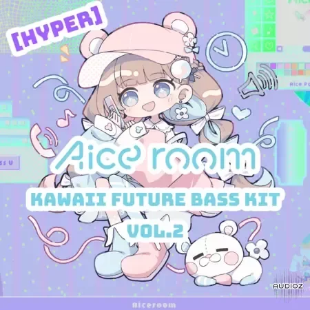Aice Room Kawaii Future Bass Kit Vol.2 WAV Vital Presets-FANTASTiC