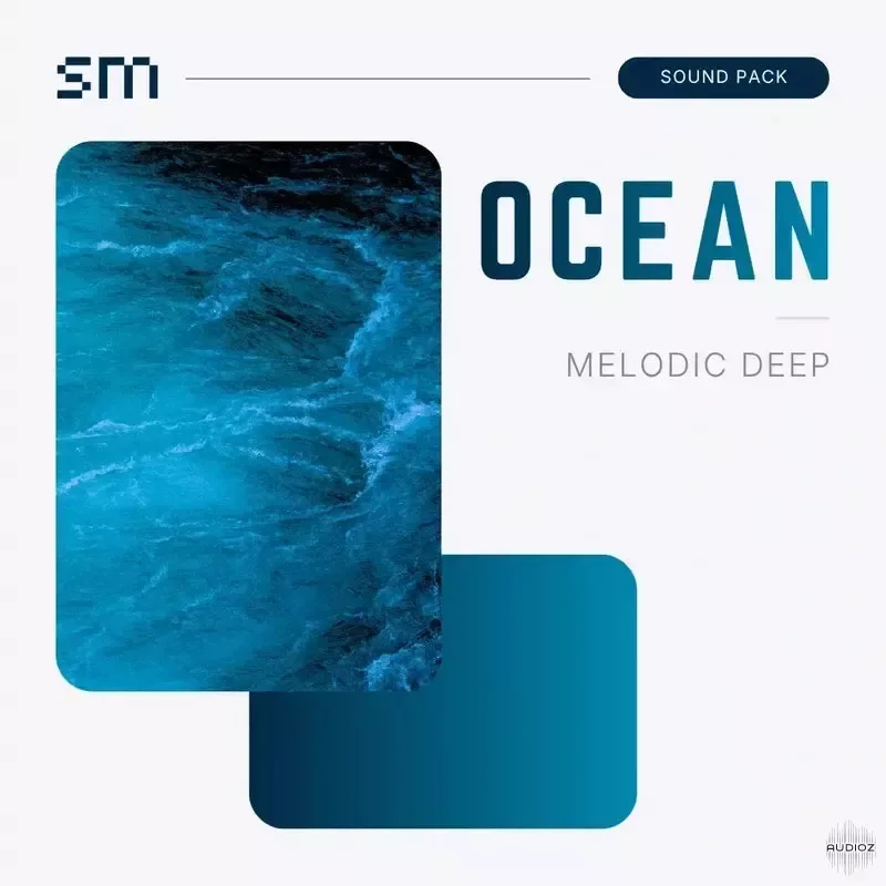 Sounds Mania OCEAN Melodic Deep Sound Pack MULTiFORMAT-FANTASTiC