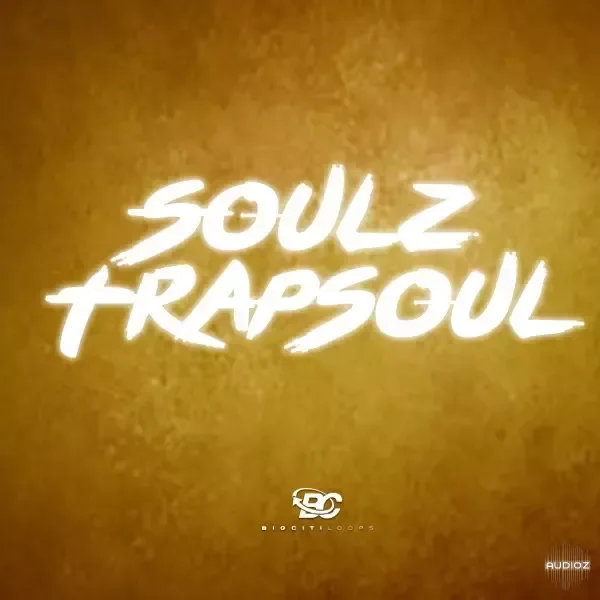 Big Citi Loops Soulz Trapsoul WAV MiDi-FANTASTiC