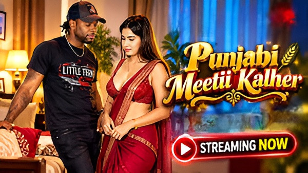 Punjabi Meetii Kalher (2026) App Content Uncut Hot Short Film