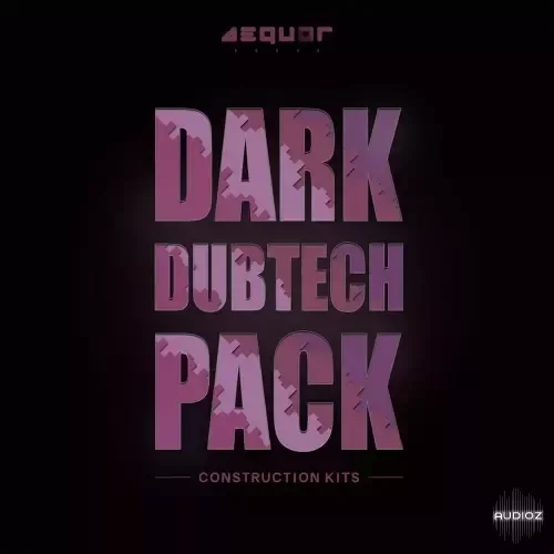 Aequor Sound Dark Dubtech Pack WAV MiDi-FANTASTiC