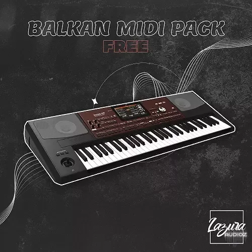 Lazura Music Balkan MIDI Pack WAV MiDi [FREE]