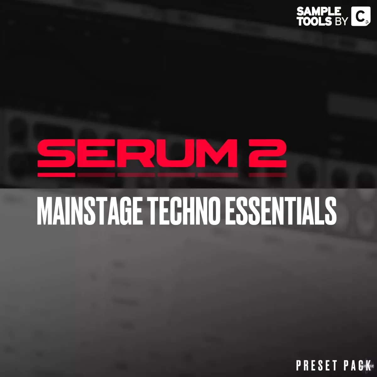 Sample Tools by Cr2 SERUM 2 Mainstage Techno Essentials WAV Serum 2 Presets-ARCADiA