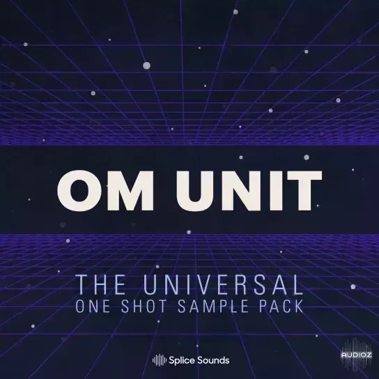 Splice Sounds Om Unit: The Universal One Shot Sample Pack WAV-FANTASTiC