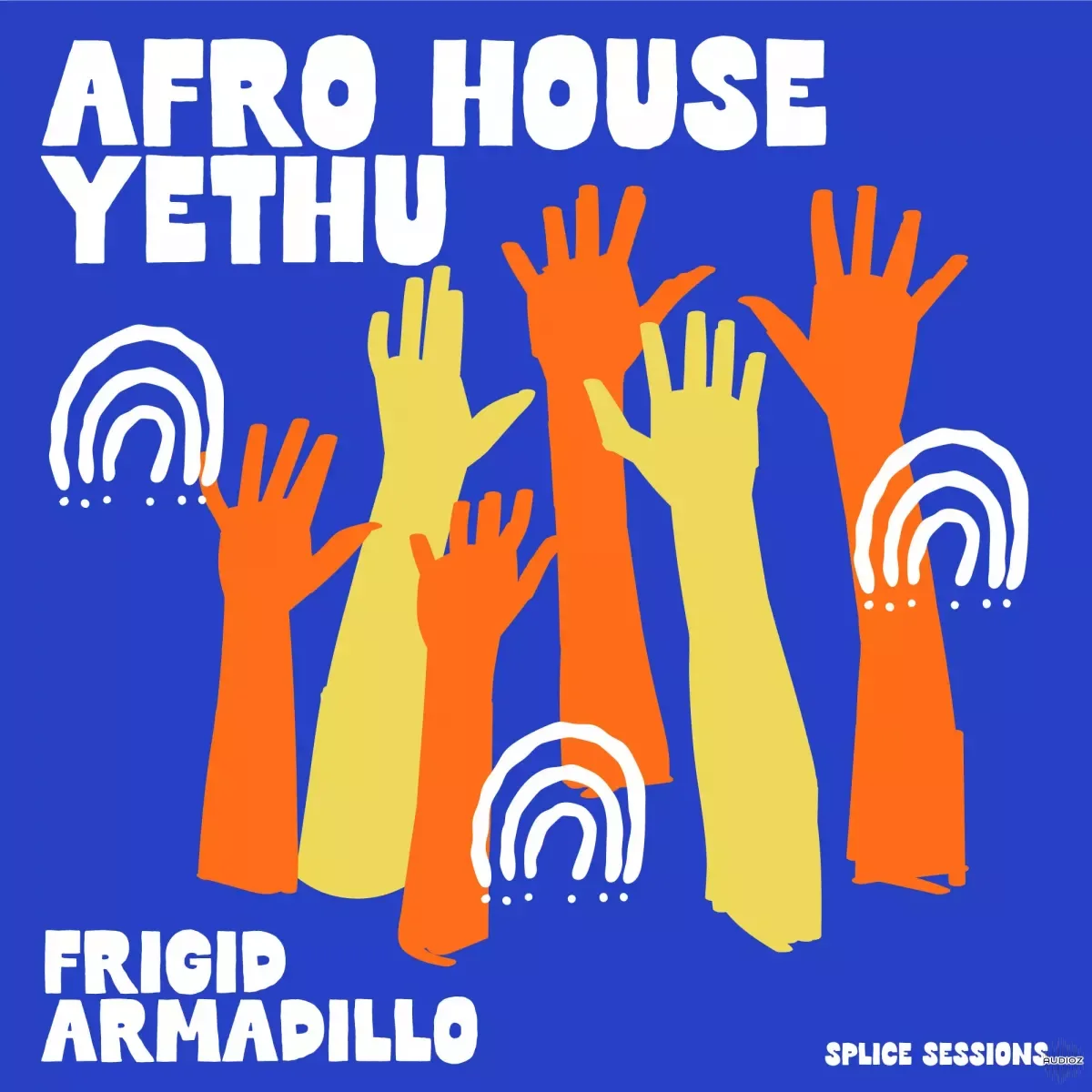 Splice Sessions Afro House Yethu Frigid Armadillo WAV