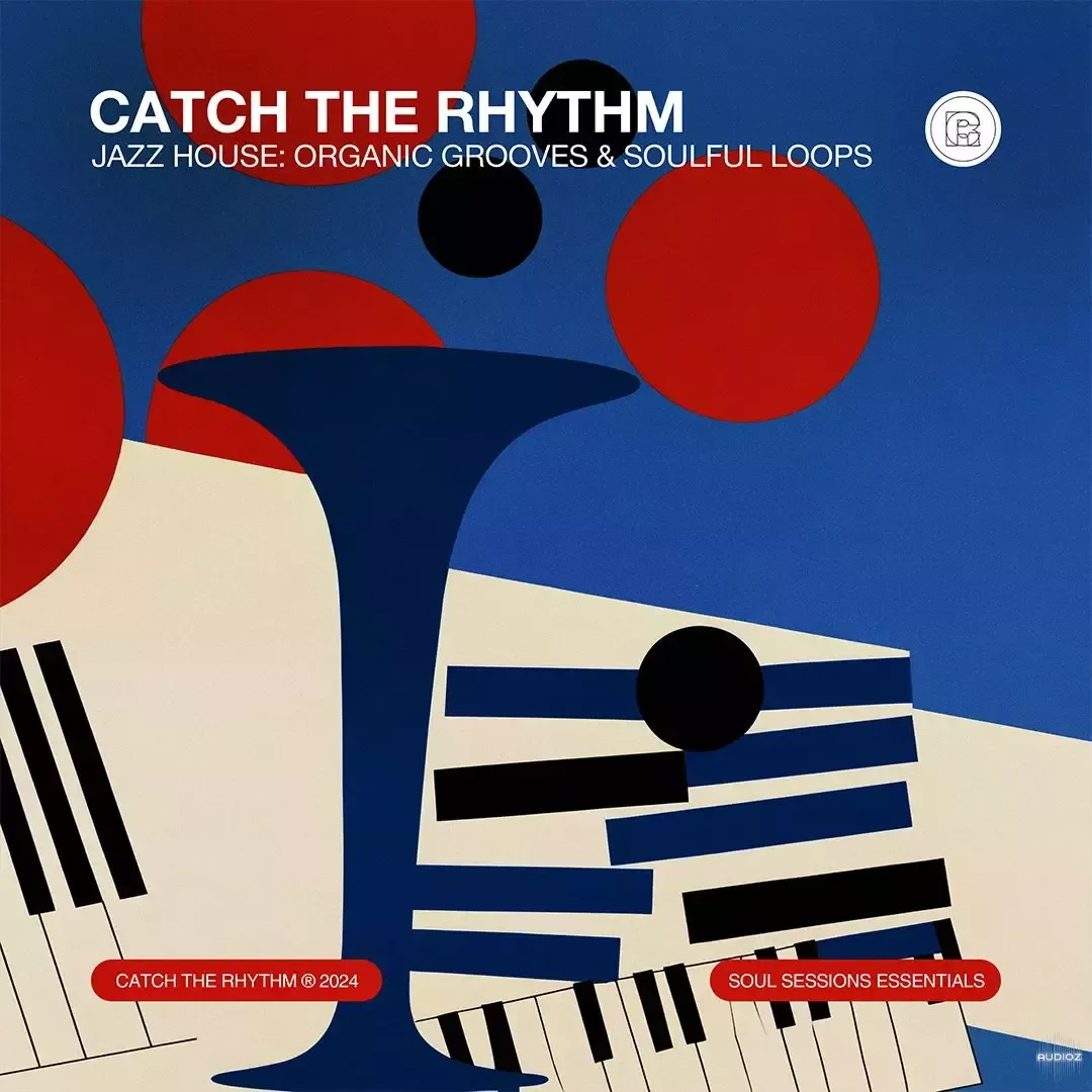 Catch The Rhythm Jazz House: Organic Grooves And Soulful Loops WAV-FANTASTiC