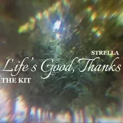 Strella Life's Good, Thanks. The Kit MULTiFORMAT-FANTASTiC