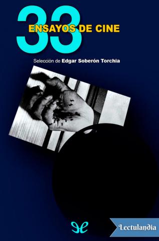 33 ensayos de cine Edgar Soberon Torchia.jpg