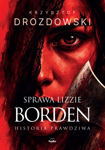 Krzysztof Drozdowski - Sprawa Lizzie Borden. Historia prawdziwa (2026) [audiobook PL]