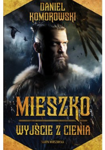 Daniel Komorowski - cykl Mieszko by Daniel Komorowski (tom 1-5)