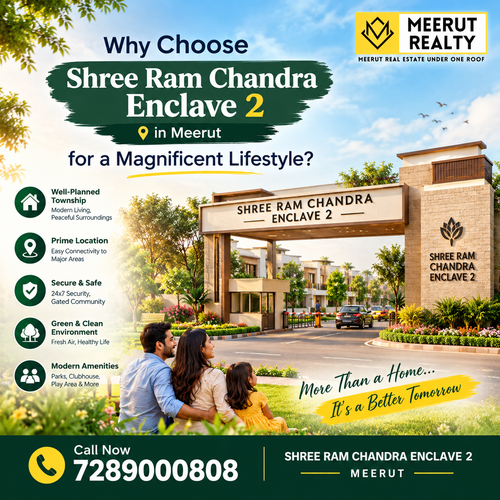 Why choose Shree Ram Chandra Enclave 2 in Meerut for a magnificent lifestyle?.png