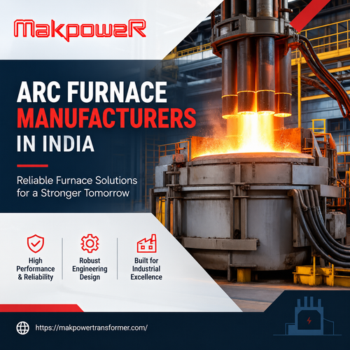 How Arc Furnace Transformers Support Efficient Steel Manufacturing in India.png