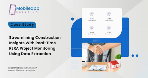 Streamlining Construction Insights With Real Time RERA Project Monitoring Using Data Extraction.jpg