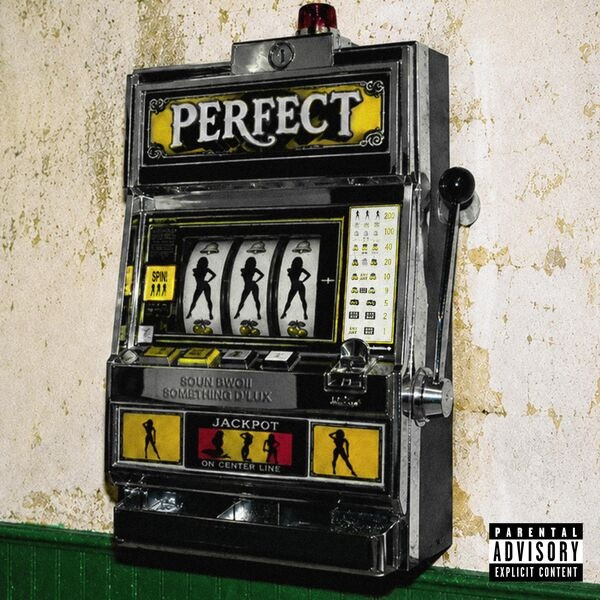 Soun Bwoii, Something Dlux - Perfect