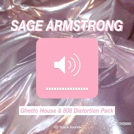 Splice Sage Armstong Ghetto House And 808 Distortion Pack WAV-FLARE