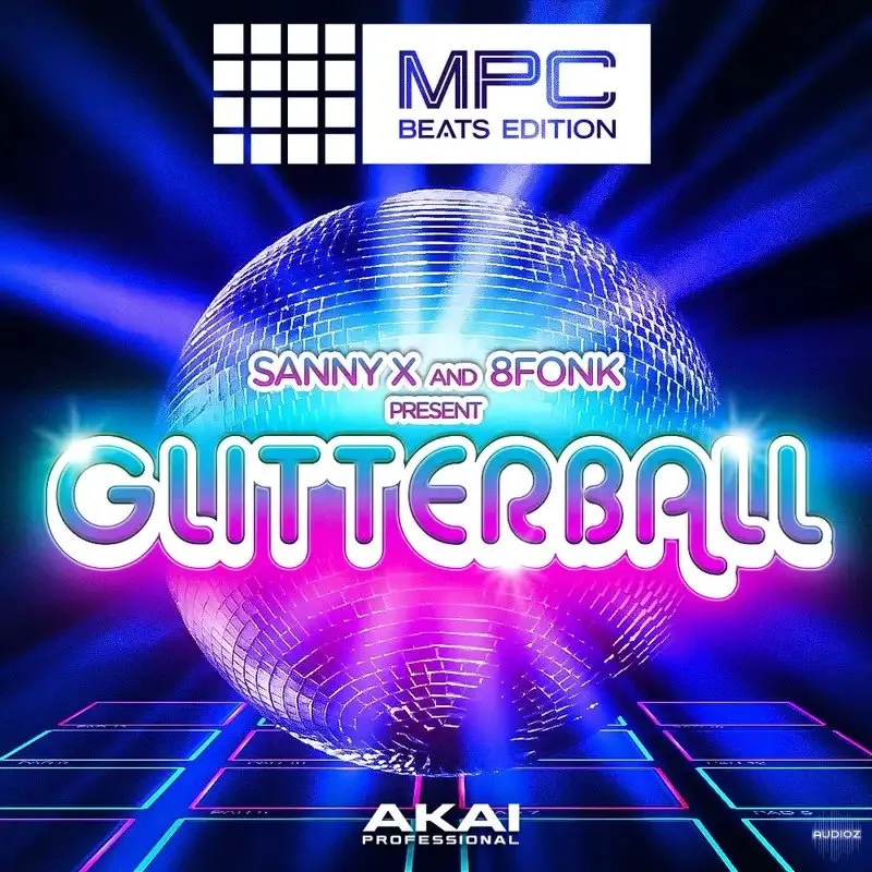 Akai Professional Sanny X & 8Fonk Presents Glitterball MPC Beats Expansion Mac Win Mpc Wav