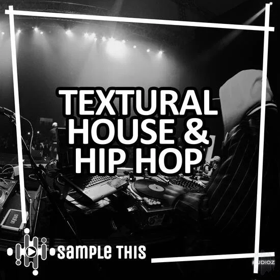 Sample This Textural House and Hip Hop MULTiFORMAT-DECiBEL