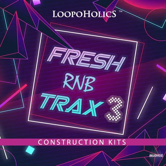 Loopoholics Fresh RnB Trax 3 Construction Kits MULTiFORMAT-DECiBEL