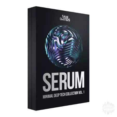 Sam Smyers Minimal Deep Tech Serum 2 Preset Pack Vol.1-FANTASTiC