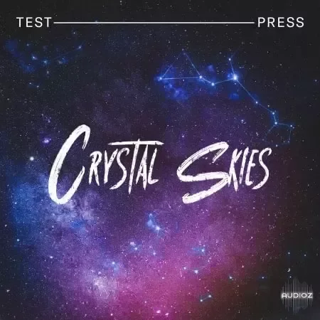 Test Press Crystal Skies Constellations WAV Astra and Beatmaker Presets-FANTASTiC