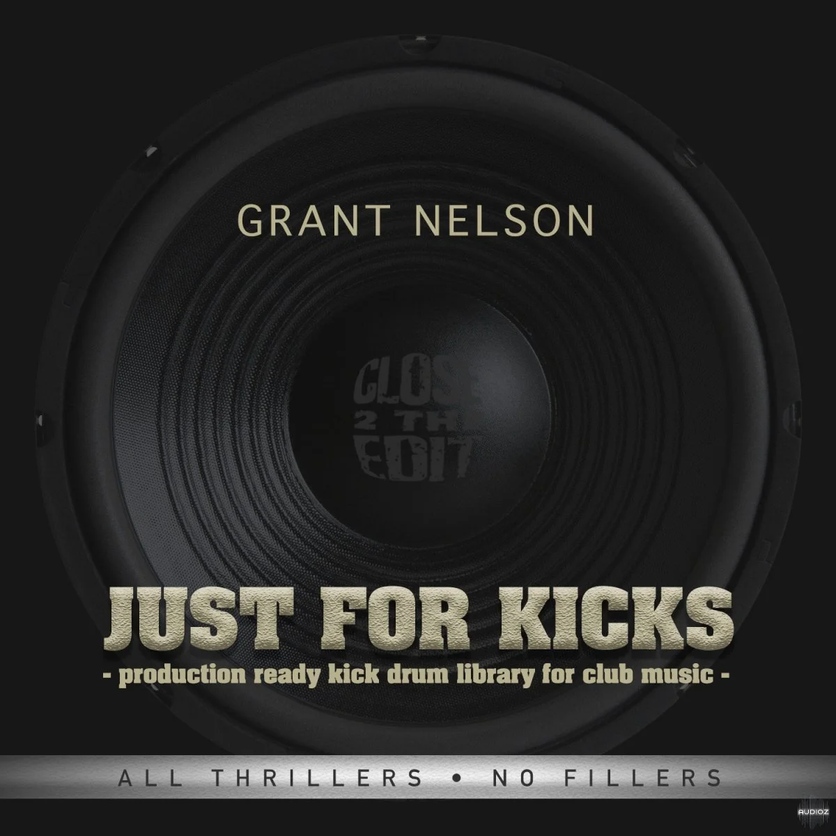 Grant Nelson All Thrillers No Fillers Just For Kicks WAV Tech House,US Garage,Garage House,Deep House & Techno Kicks