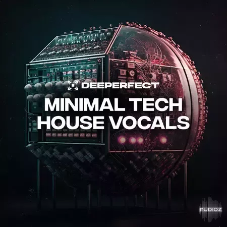 Deeperfect Minimal Tech House Vocals WAV-FANTASTiC