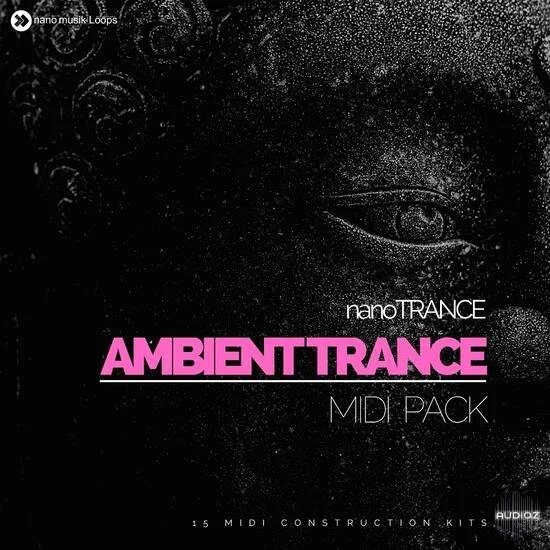 Nano Musik Loops NanoTrance Ambient Trance MIDI Pack Vol 01 MIDI Sylenth1 Spire-DECiBEL