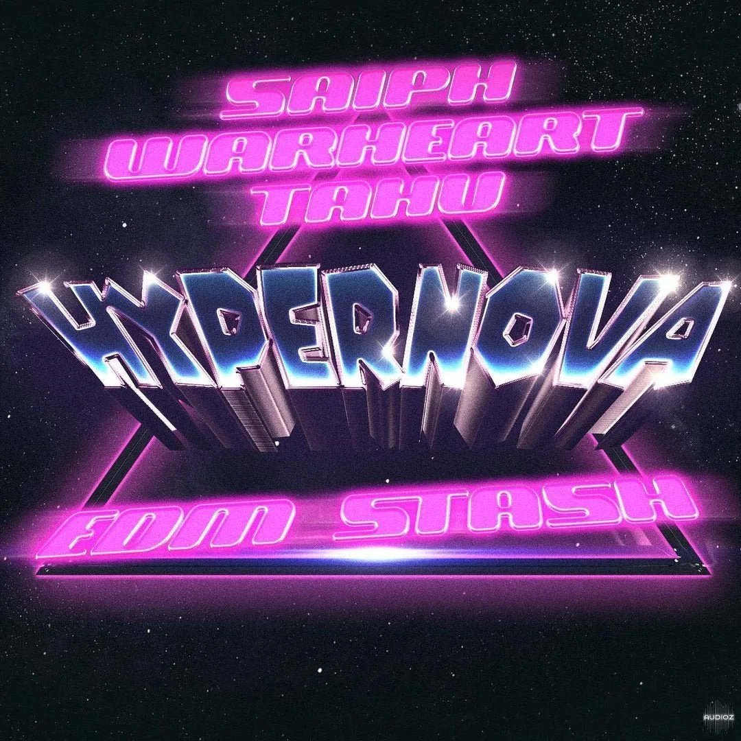 warheart x Saiph x tahu Hypernova (Sound Kit) WAV XFER RECORDS SERUM-FANTASTiC