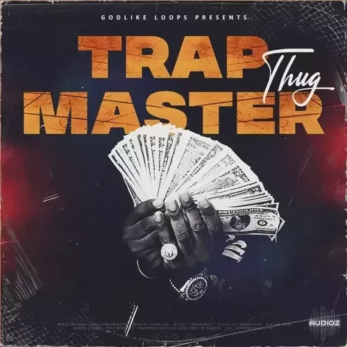 Godlike Loops Trap Master Thug WAV MiDi-FANTASTiC
