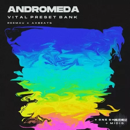 Reemau x AxBeatss ANDROMEDA Vol.1 (Vital Preset Bank)-FANTASTiC