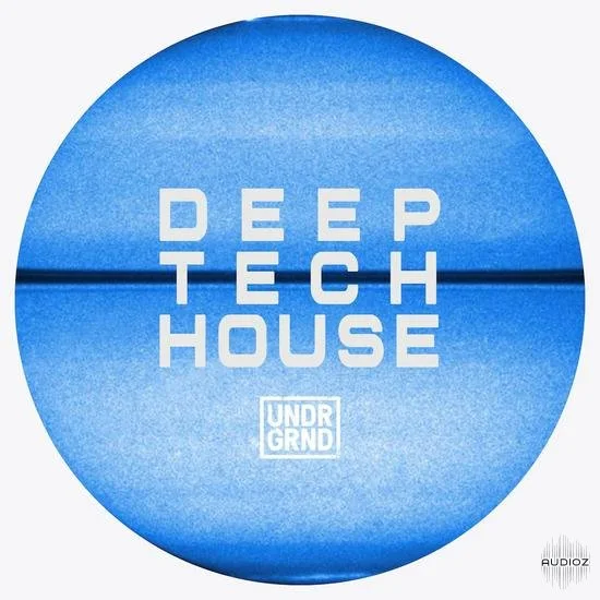UNDRGRND Sounds Deep Tech House MULTiFORMAT-DECiBEL