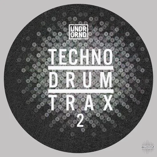 UNDRGRND Sounds Techno Drum Trax 2 MULTiFORMAT-DECiBEL