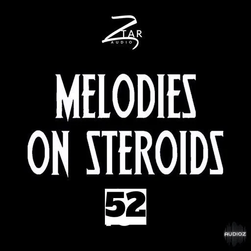 Ztar Audio Melodies On Steroids 52 WAV