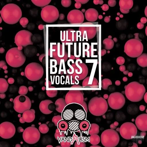 Vandalism Ultra Future Bass Vocals 7 WAV