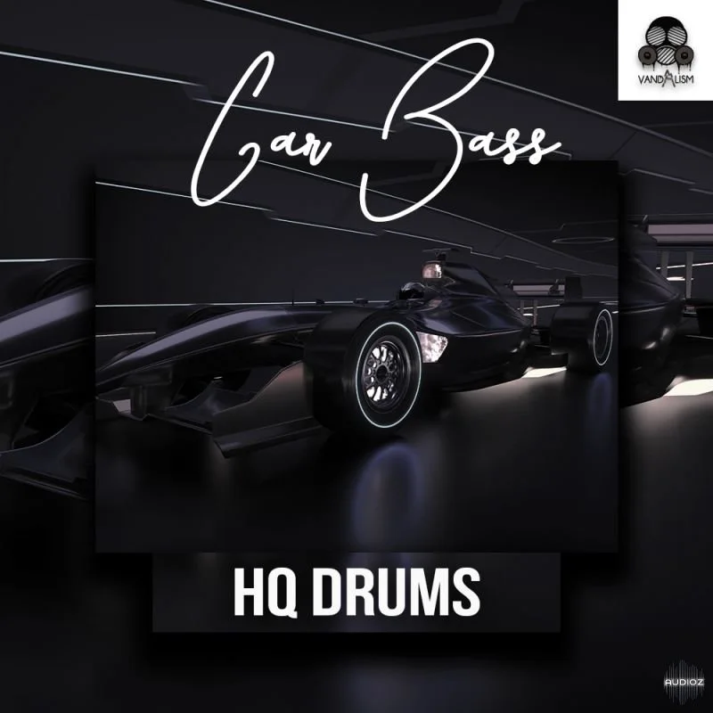 Vandalism HQ DRUMS: Car Bass WAV-FANTASTiC