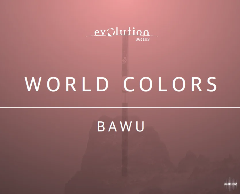 Evolution Series World Colors Bawu v2.0 KONTAKT