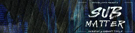 Future Loops Sub Matter WAV-DECiBEL